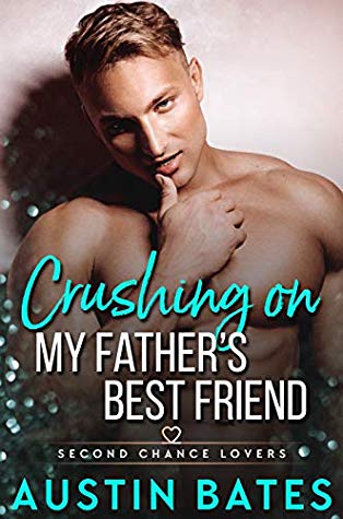 Crushing on My Father's Best Friend By Austin Bates [PDF]