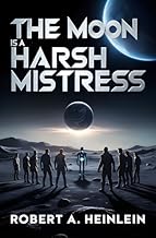 The Moon Is a Harsh Mistress By Robert A. Heinlein [PDF]