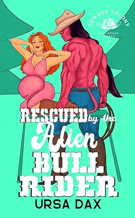 Rescued by the Alien Bull Rider by Ursa Dax [PDF]