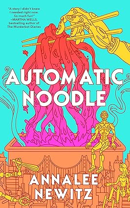 Automatic Noodle By Annalee Newitz [PDF]