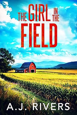 The Girl in the Field By A.J. Rivers [PDF]