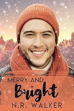 Merry and Bright By N.R. Walker [PDF]